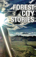 Forest City Stories: A Collection of Fiction & Non-Fiction by Rockford Authors