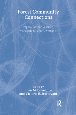Forest Community Connections: Implications for Research, Management, and Governance - Donoghue, Ellen, and Sturtevant, Victoria