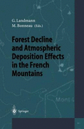 Forest Decline and Atmospheric Deposition Effects in the French Mountains - Kaennel, M, and Landmann, Guy (Editor), and Bonneau, Maurice (Editor)