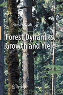 Forest Dynamics, Growth and Yield: From Measurement to Model