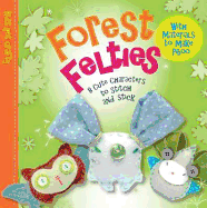 Forest Felties: 8 Cute Characters to Stitch and Stick - Skeate, Sarah