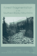Forest Fragmentation in the Southern Rocky Mountains - Knight, Richard L (Editor), and Romme, William H (Editor), and Buskirk, Steven W (Editor)