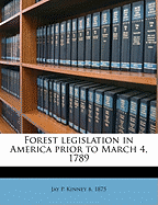 Forest Legislation in America Prior to March 4, 1789