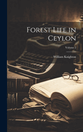 Forest Life in Ceylon; Volume 2