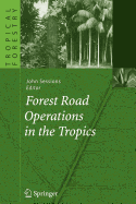 Forest Road Operations in the Tropics