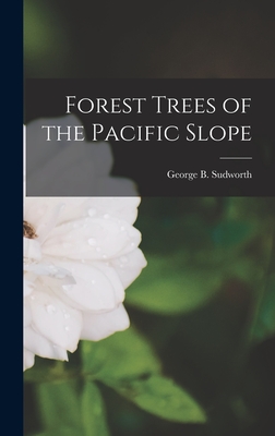 Forest Trees of the Pacific Slope - Sudworth, George B (George Bishop) (Creator)