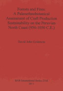 Forests and Fires: A Paleoethnobotanical Assessment of Craft Production Sustainability on the Peruvian North Coast (950-1050 C.E.)