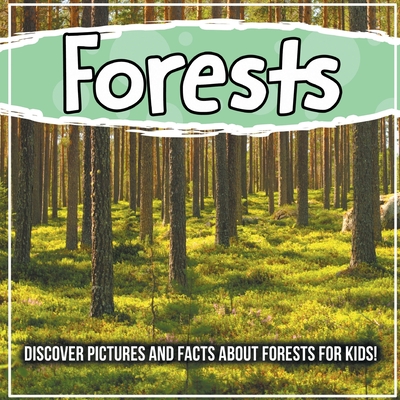 Forests: Discover Pictures and Facts About Forests For Kids! by Bold ...