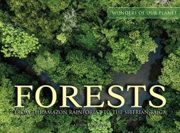 Forests: From the Amazon Rainforest to the Siberian Taiga