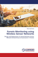 Forests Monitoring using Wireless Sensor Networks