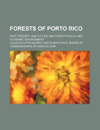 Forests of Porto Rico: Past, Present, and Future and Their Physical and Economic Environment