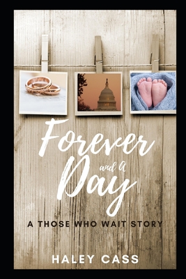 Forever and A Day: a Those Who Wait story - Cass, Haley