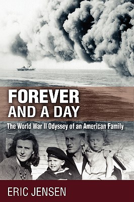 Forever and a Day: The World War II Odyssey of an American Family - Jensen, Eric, S.J.