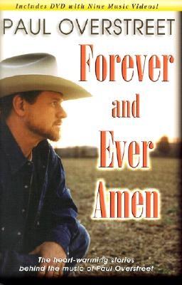 Forever and Ever, Amen: The Heart-Warming Stories Behind the Music of Paul Overstreet - Overstreet, Paul, and Travis, Randy (Foreword by), and Halsey, Jeanne