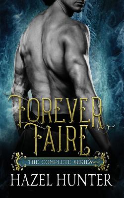 Forever Faire - The Complete Series Box Set: A Fae Fantasy Romance Series - Hunter, Hazel