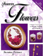 Forever Flowers: A Flower Lover's Guide to Selecting, Pressing, and Designing