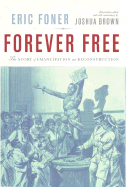Forever Free: The Story of Emancipation and Reconstruction - Foner, Eric