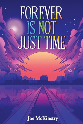 Forever Is Not Just Time - McKinstry, Joe, and White, Don (Editor)