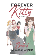 Forever Kitty: Volume 1: Bullied
