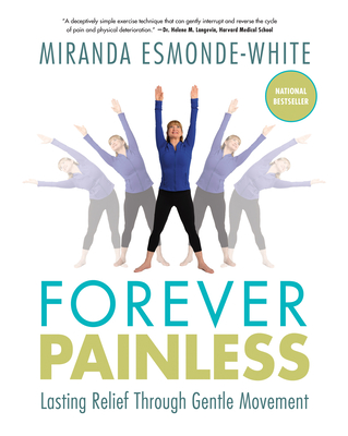 Forever Painless: Lasting Relief Through Gentle Movement - Esmonde-White, Miranda