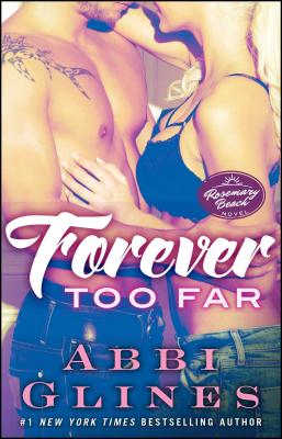 Forever Too Far: A Rosemary Beach Novel - Glines, Abbi