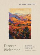 Forever Welcomed: A Study on God's Impartial Love for All