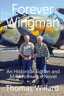 Forever Wingman: An Historical Fiction and M/M Romance Novel