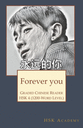 Forever you: Graded Chinese Reader: HSK 4 (1200-Word Level)