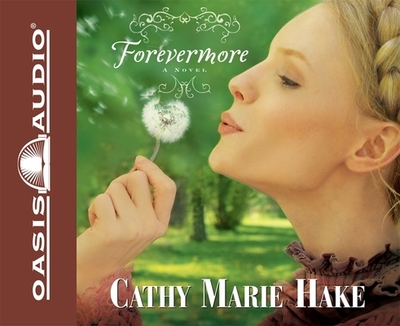 Forevermore - Hake, Cathy Marie, and Heldman, Brooke Sanford (Narrator)