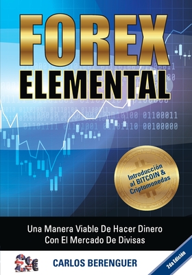 Forex Elemental: (B&W) Una manera viable de hacer dinero con el Comercio de Divisas - Berenguer, Carlos