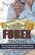 Forex Made Easy: Secrets of Making Money from Forex Without Indicators or Technical Skills and Just 30mins Per Day