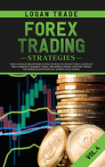 Forex Trading Strategies: The Ultimate Beginners Guide on How to Invest for a Living in the Currency Market Using the Simple Swing and Day Trade Techniques (Psychology Basics Explained)