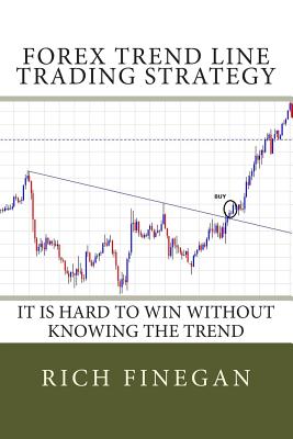 Forex Trend line Trading Strategy: It is hard to win without knowing the trend - Finegan, Rich
