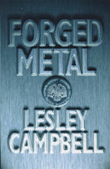 Forged Metal - Campbell, Lesley