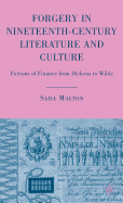 Forgery in Nineteenth-Century Literature and Culture: Fictions of Finance from Dickens to Wilde