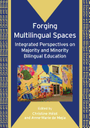 Forging Multilingual Spaces: Integrated Perspectives on Majority and Minority Bilingual Education