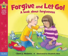 Forgive and Let Go!: A Book about Forgiveness