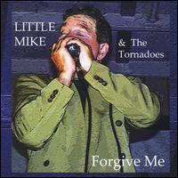 Forgive Me - Little Mike & the Tornadoes