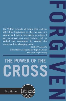 Forgiven: The Power of the Cross - Wilton, Don, Dr.