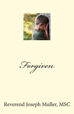 Forgiven - Muller Msc, Joseph T