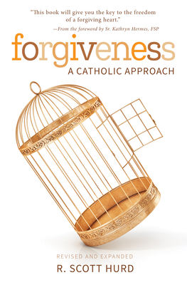 Forgiveness: A Catholic Approach: A Catholic Approach - Hurd, R