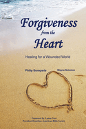 Forgiveness from the Heart: Healing for a Wounded World