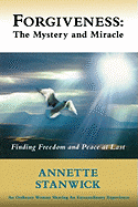 Forgiveness: The Mystery and Miracle