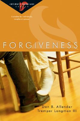 Forgiveness - Allender, Dan B, Dr., and Longman, Tremper, Dr., III