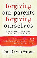 Forgiving Our Parents, Forgiving Ourselves: The Definitive Guide