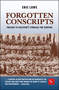 Forgotten Conscripts: Prelude to Palestine's Struggle for Survival