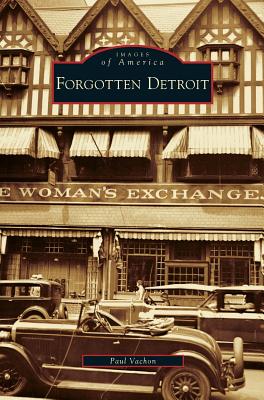 Forgotten Detroit - Vachon, Paul