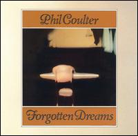 Forgotten Dreams - Phil Coulter