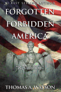 Forgotten Forbidden America (Book 4): Revolution