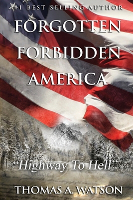 Forgotten Forbidden America: Highway to Hell: VII - Jean, Sabrina (Editor), and Watson, Thomas A